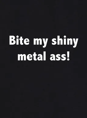 Bite My Shiny Metal Ass Kids T-Shirt