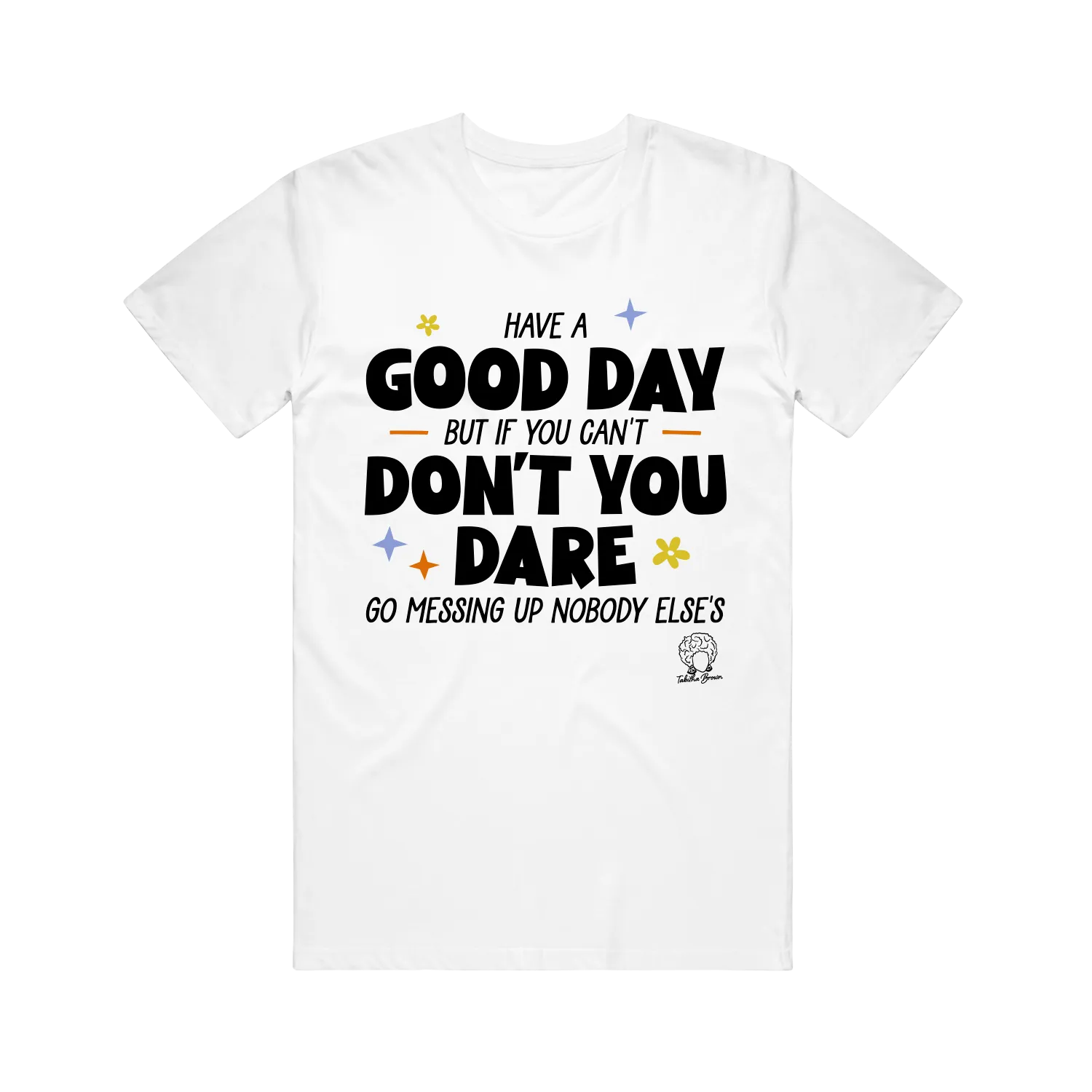 Good Day - White T-Shirt