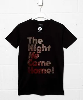 The Night He Came Home T-Shirt