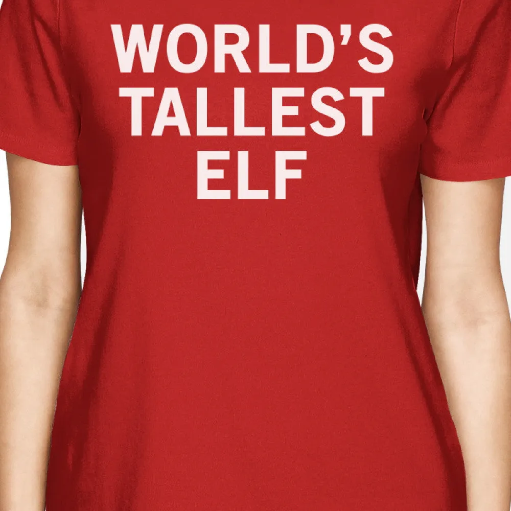 World's Tallest Elf Red Women's T-shirt Funny Christmas Gifts Idea